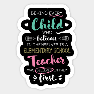 Great Elementary School Teacher who believed - Appreciation Quote Sticker